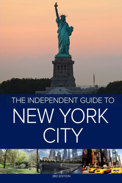 The Independent Guide To New York City - 3Rd Edition