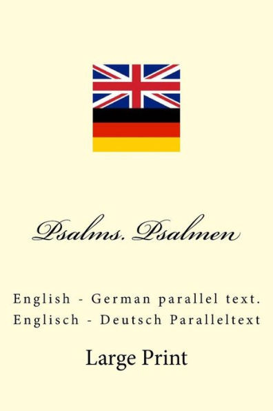 Psalms. Psalmen : English - German Parallel Text. Englisch - Deutsch Paralleltext
