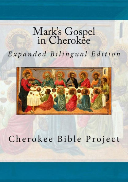Mark'S Gospel In Cherokee : Expanded Bilingual Edition