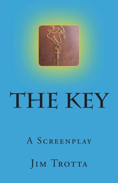 The Key : A Screenplay