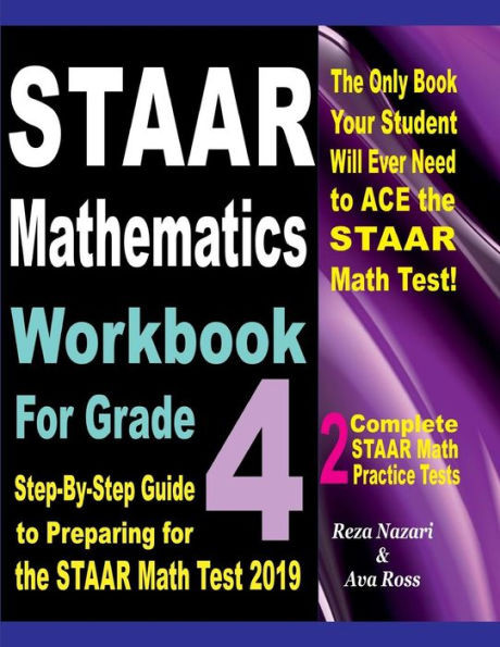 Staar Mathematics Workbook For Grade 4 : Step-By-Step Guide To Preparing For The Staar Math Test 2019