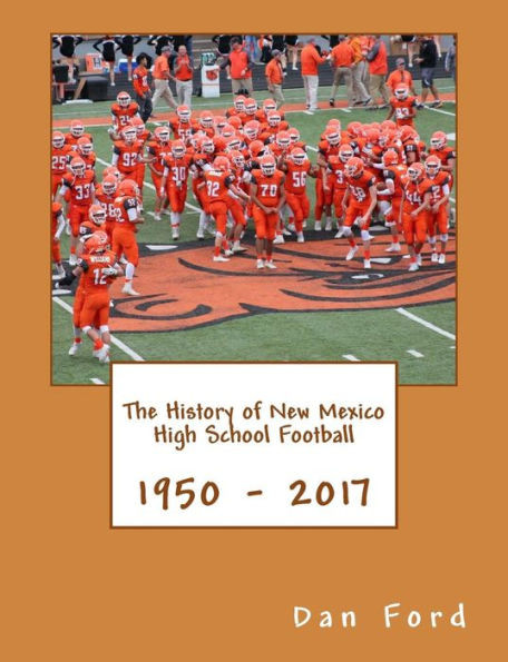 The History Of New Mexico High School Football : 1950 - 2017