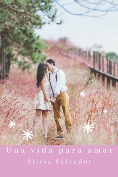 Una Vida Para Amar / A Life To Love