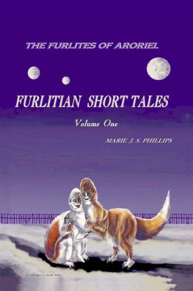 The Furlites Of Aroriel : Furlitian Short Tales