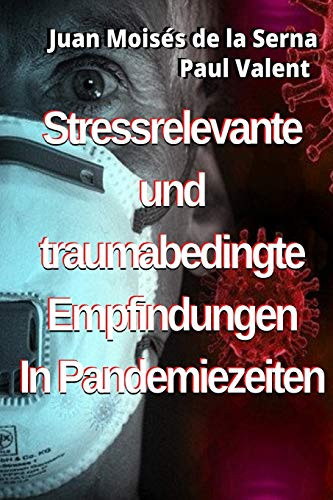 Stressrelevante und traumabedingte Empfindungen In Pandemiezeiten (German Edition)