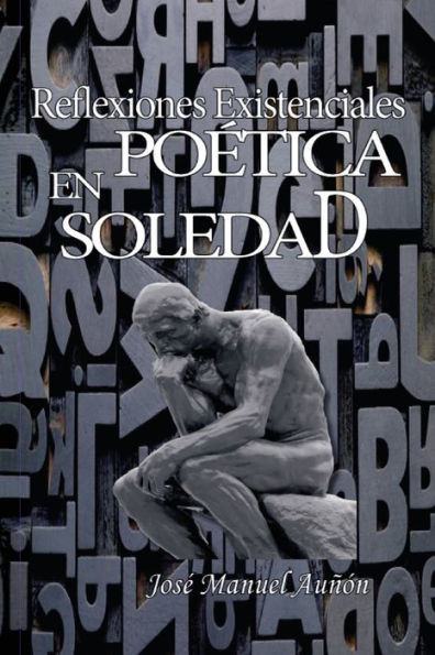 Reflexiones Existenciales En Poetica Soledad