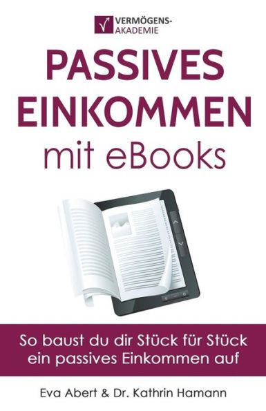Passives Einkommen Mit Ebooks : Mit Strategie Zu Einem Passiven Einkommensstrom