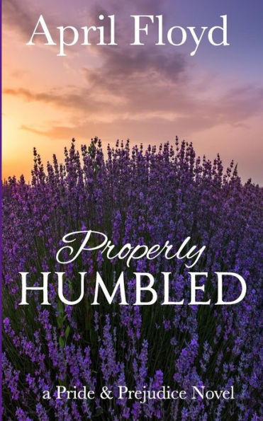 Properly Humbled : A Pride & Prejudice Novel
