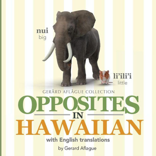 Opposites In Hawaiian : With English Translations