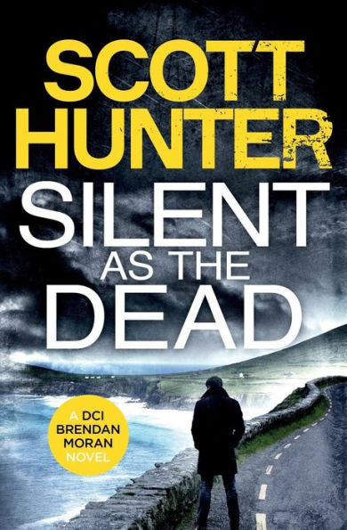 Silent As The Dead : Dci Brendan Moran #4