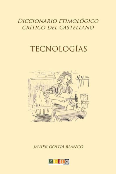 Tecnologías : Diccionario Etimológico Crítico Del Castellano