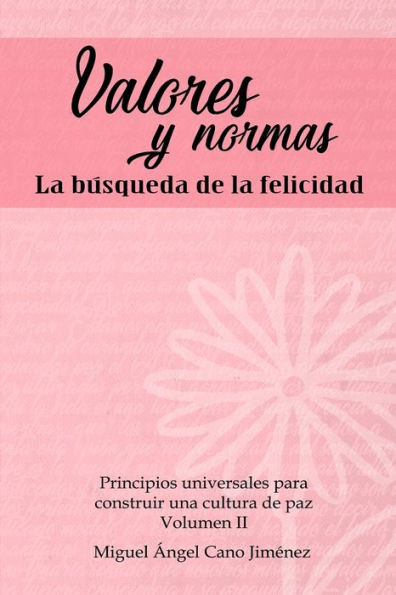 Valores Y Normas : La Busqueda De La Felicidad