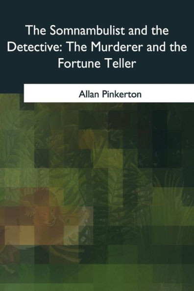 The Somnambulist And The Detective : The Murderer And The Fortune Teller