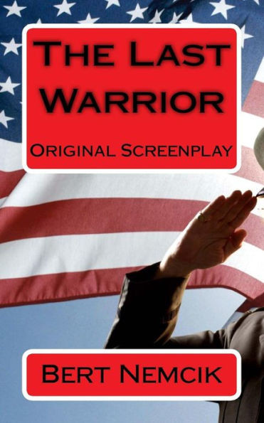The Last Warrior : A Screenplay