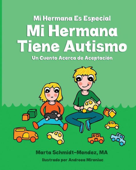 Mi Hermana Es Especial Mi Hermana Tiene Autismo : Un Cuento Acerca De Aceptaciion