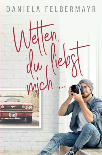 Wetten, Du Liebst Mich!?!