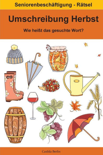 Umschreibung Herbst - Wie Heißt Das Gesuchte Wort? : Seniorenbeschäftigung Rätsel