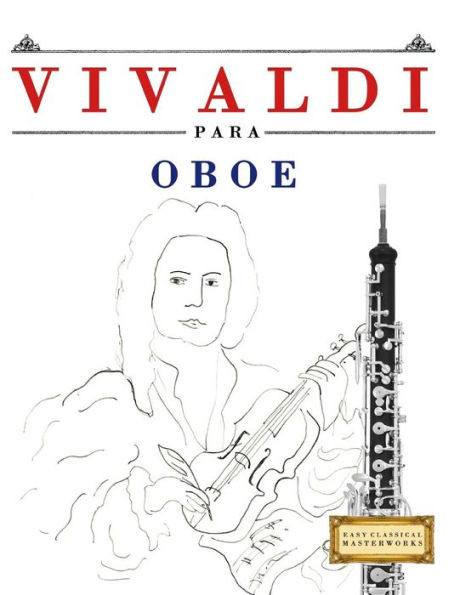 Vivaldi Para Oboe : 10 Piezas Fáciles Para Oboe Libro Para Principiantes