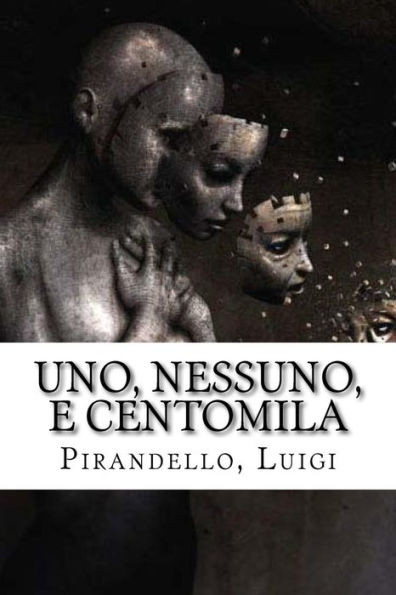 Uno, Nessuno, E Centomila