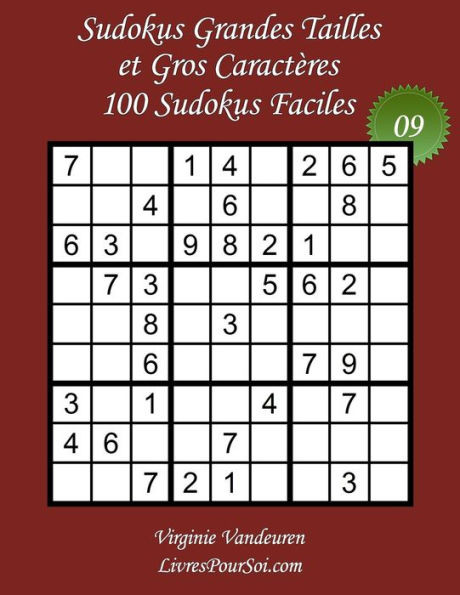 Sudokus Grandes Tailles Et Gros Caractères - Niveau Facile - N°9 : 100 Sudokus Faciles - Grands Caractères : 36 Points