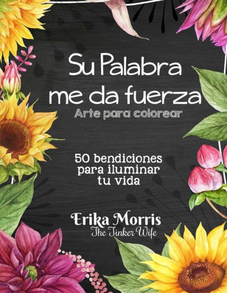 Su Palabra Me Da Fuerza : 50 Bendiciones Para Iluminar Tu Vida