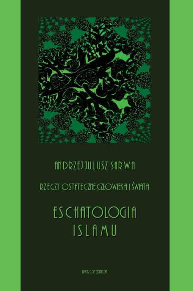 Rzcze Ostateczne Czlowieka I Swiata : Eschatologia Islamu