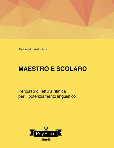 Maestro E Scolaro. Un Percorso Di Lettura Ritmica Per Il Potenziamento Linguistico