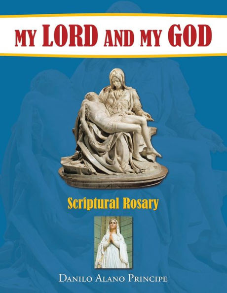 My Lord And My God : Scriptural Rosary