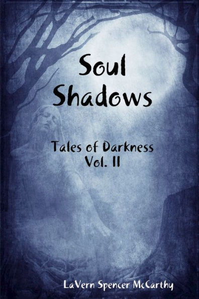 Soul Shadows: Tales Of Darkness, Vol. Ii