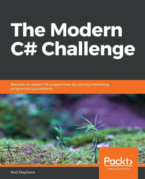 The The Modern C# Challenge : Become An Expert C# Programmer By Solving Interesting Programming Problems