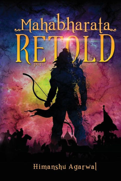 Mahabharata Retold : Part - 1