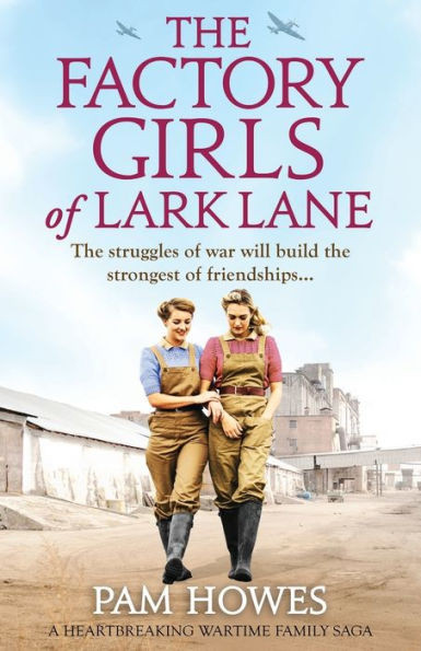 The Factory Girls Of Lark Lane: A Heartbreaking Wartime Family Saga