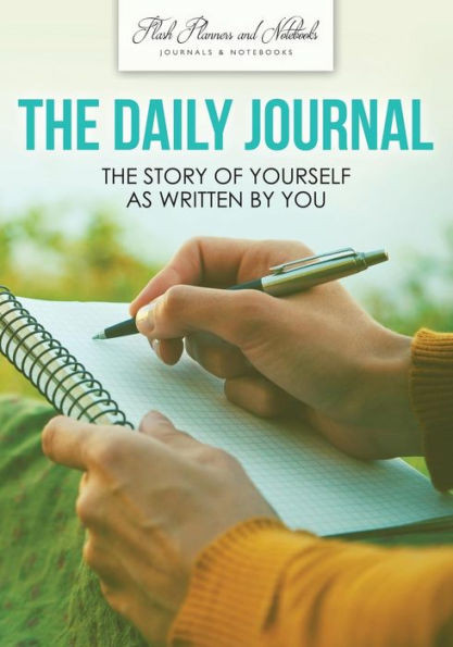 The Daily Journal : The Story Of Yourself As Written By You