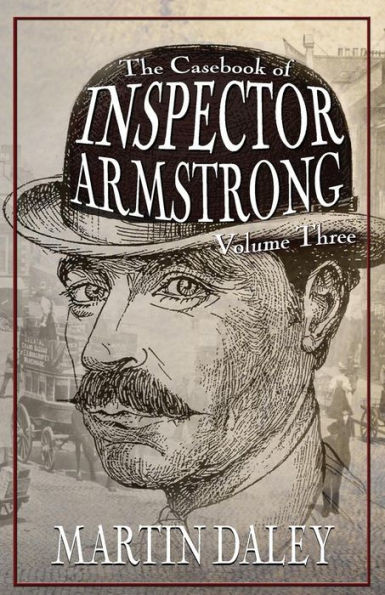 The Casebook Of Inspector Armstrong - Volume 3