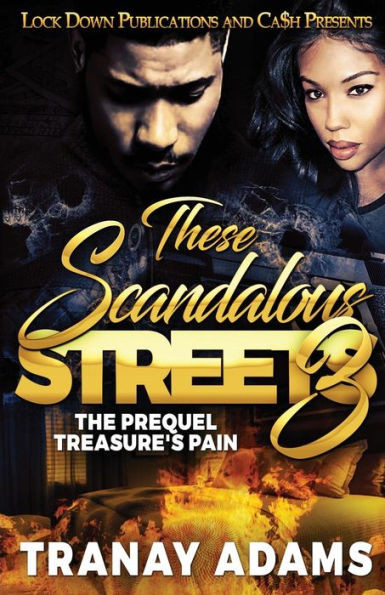 These Scandalous Streets 3 : The Prequel. Treasure'S Pain