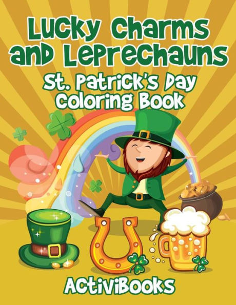 Lucky Charms And Leprechauns : St. Patrick'S Day Coloring Book