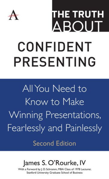 The Truth About Confident Presenting : All You Need To Know To Make Winning Presentations, Fearlessly And Painlessly