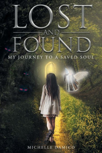 Lost And Found : My Journey To A Saved Soul