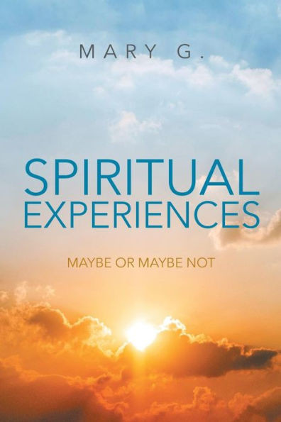 Spiritual Experiences : Maybe Or Maybe Not