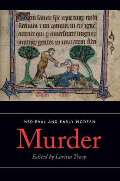 Medieval And Early Modern Murder : Legal, Literary And Historical Contexts