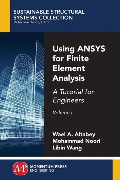 Using Ansys For Finite Element Analysis : A Tutorial For Engineers
