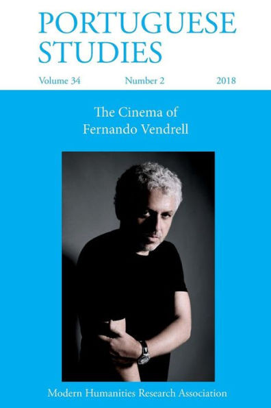 Portuguese Studies 34: 2 (2018): The Cinema Of Fernando Vendrell