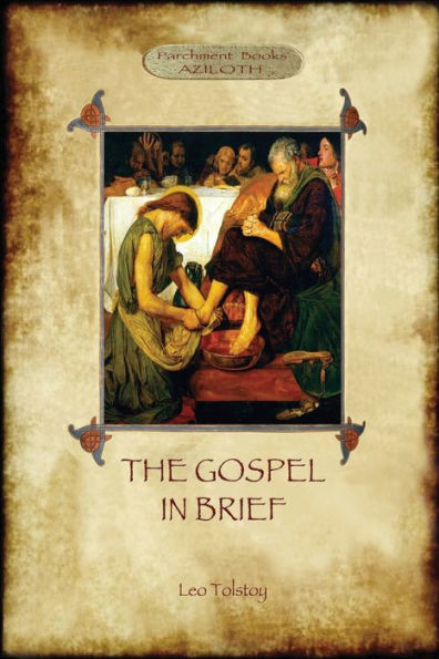 The Gospel In Brief - Tolstoy'S Life Of Christ (Aziloth Books)