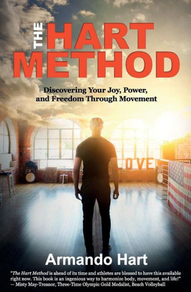 The Hart Method: Discovering Your Joy, Power, And Freedom Through Movement