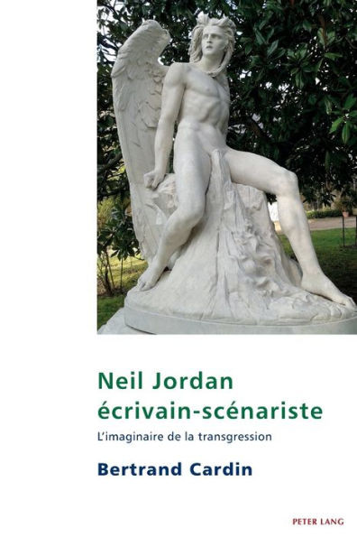 Neil Jordan Écrivain-Scénariste : L'Imaginaire De La Transgression