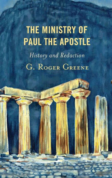 The Ministry Of Paul The Apostle : History And Redaction