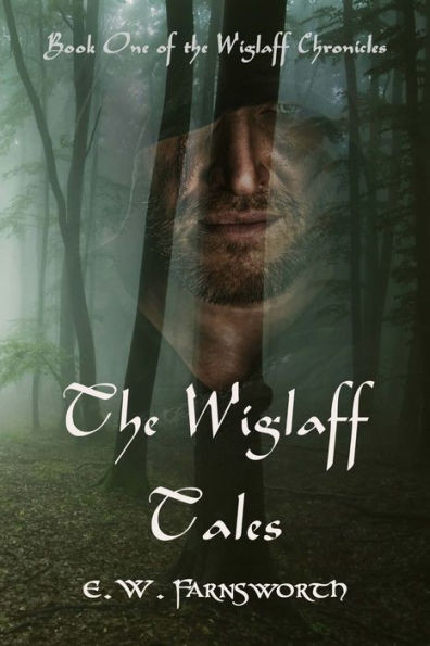 The Wiglaff Tales : Book One Of The Wiglaff Chronicles