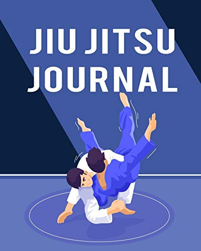 Jiu Jitsu Journal: Wonderful Jiu Jitsu Journal For Men And Women. Ideal Jiu Jitsu Books For Brazilian Jiu Jitsu. Get This Jiu Jitsu Book Training ... For Ultimate Combat And Best Martial Arts