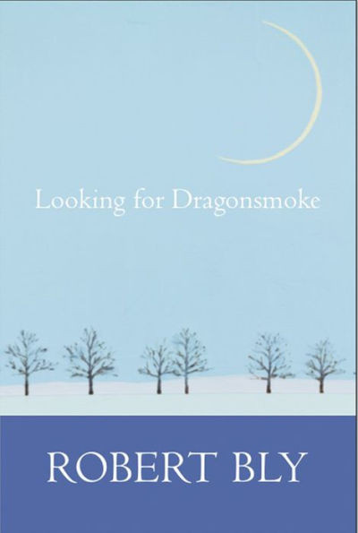 Looking For Dragon Smoke : Essays On Poetry