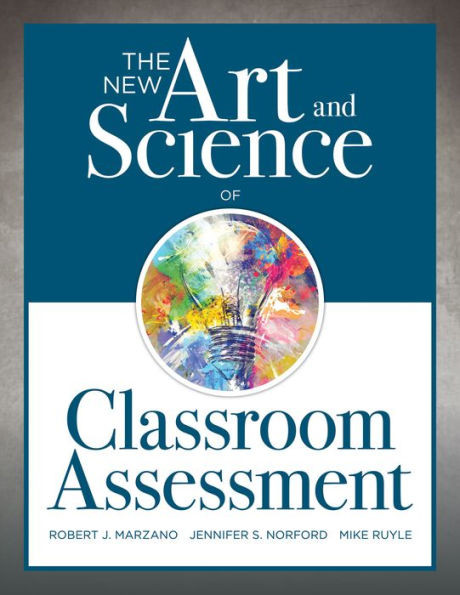 The New Art And Science Of Classroom Assessment